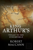 King Arthur'S Voyage To The Otherworld