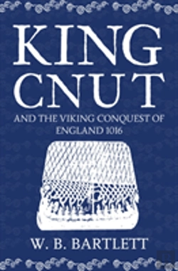 Bertrand.pt - King Cnut & The Viking Conquest Of England 1016