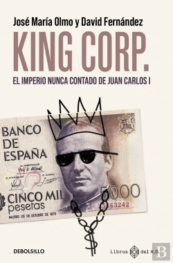 Bertrand.pt - King Corp. El Imperio Nunca Contado De Juan Carlos I.