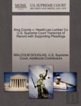 King County V. Hewitt-Lea Lumber Co U.S. Supreme Court Transcript Of Record With Supporting Pleadings