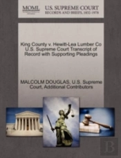 King County V. Hewitt-Lea Lumber Co U.S. Supreme Court Transcript Of Record With Supporting Pleadings