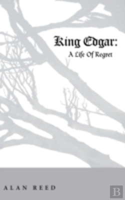 Bertrand.pt - King Edgar: A Life Of Regret