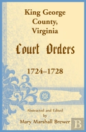 King George County, Virginia Court Orders, 1724-1728