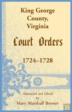 Bertrand.pt - King George County, Virginia Court Orders, 1724-1728