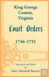 King George County, Virginia Court Orders, 1746-1751