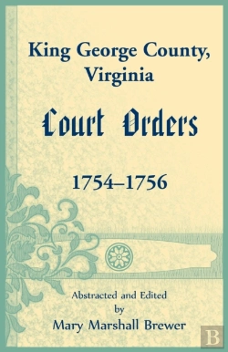 Bertrand.pt - King George County, Virginia Court Orders, 1754-1756