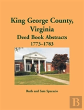 King George County, Virginia Deed Abstracts, 1773-1783
