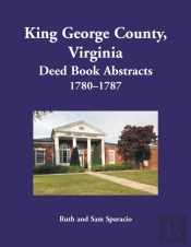 King George County, Virginia Deed Book Abstracts, 1780-1787