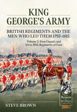 Bertrand.pt - King Georgeâ€™S Army - British Regiments And The Men Who Led Them 1793-1815 Volume 2