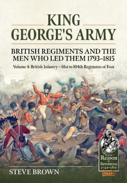 Bertrand.pt - King George'S Army - British Regiments And The Men Who Led Them 1793-1815 Volume 4