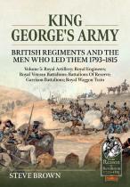 King George'S Army: British Regiments And The Men Who Led Them 1793-1815 Volume 5