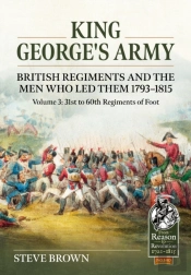 King George'S Army, British Regiments And The Men Who Led Them Volume 3