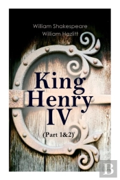 King Henry Iv (Part 1&2)