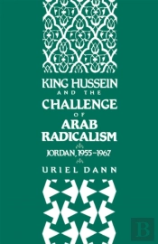 King Hussein And The Challenge Of Arab Radicalism