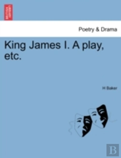 Bertrand.pt - King James I. A Play, Etc.