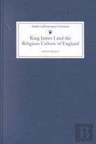 King James I And The Religious Culture Of England