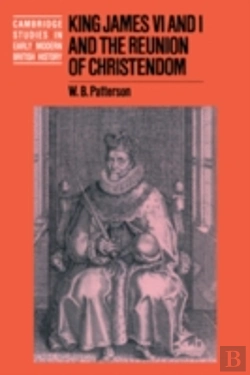 Bertrand.pt - King James Vi And I And The Reunion Of Christendom
