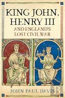 King John, Henry Iii And England'S Lost Civil War
