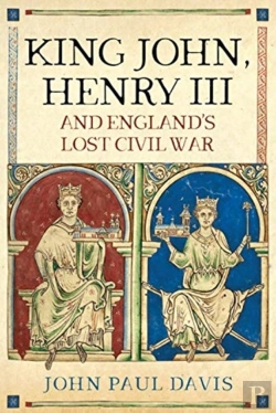 Bertrand.pt - King John, Henry Iii And England'S Lost Civil War