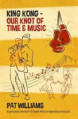 King Kong - Our Knot Of Time And Music