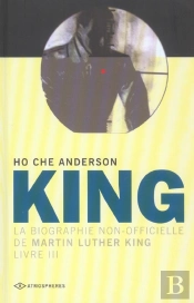 King, La Biographie Non-Officielle De Martin Luther King T.3