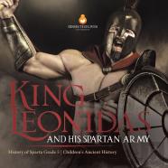 King Leonidas And His Spartan Army | History Of Sparta Grade 5 | Children'S Ancient History