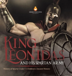 Bertrand.pt - King Leonidas And His Spartan Army | History Of Sparta Grade 5 | Children'S Ancient History