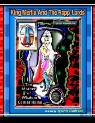 King Merlin And The Rapp Lords ... Queen Marmalade The Mother Of Wisdom Comes Home