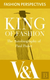 King Of Fashion: The Autobiography Of Paul Poiret