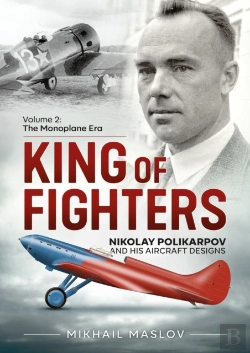 Bertrand.pt - King Of Fighters Â€” Nikolay Polikarpov And His Aircraft Designs