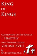 King Of Kings - Biblical Commentary Of The Book Of I Timothy