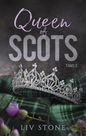 King Of Scots Tome 2 : Queen Of Scots