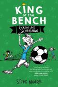 King Of The Bench: Kicking & Screaming