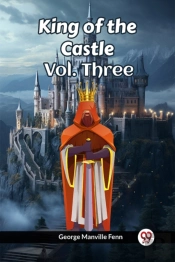 King Of The Castle Vol. Three