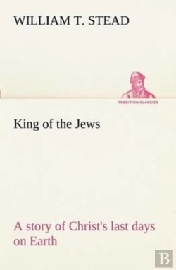 Bertrand.pt - King Of The Jews A Story Of Christ'S Last Days On Earth