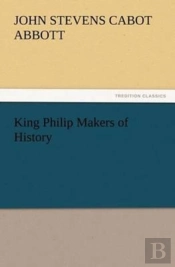 King Philip Makers Of History