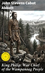 King Philip: War Chief Of The Wampanoag People