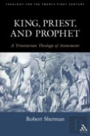 King, Prophet And Priest