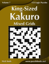 King-Sized Kakuro Mixed Grids - Volume 7