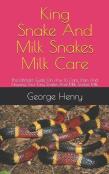 King Snakes And Milk Snakes Milk Care