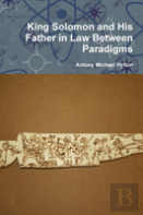 King Solomon And His Father In Law Between Paradigms