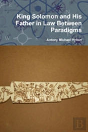 King Solomon And His Father In Law Between Paradigms