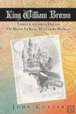 Bertrand.pt - King William Brown: Three Children Dream Of Being In King Williams World