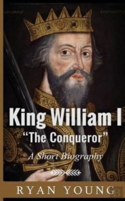 Bertrand.pt - King William I ?The Conqueror? ? A Short Biography