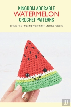 Bertrand.pt - Kingdom Adorable Watermelon Crochet Patterns