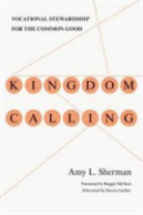 Kingdom Calling Â€“ Vocational Stewardship For The Common Good