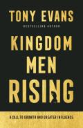 Kingdom Men Rising Â€“ A Call To Growth And Greater Influence