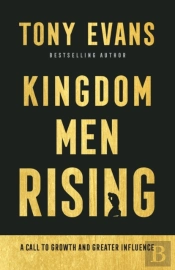 Kingdom Men Rising Â€“ A Call To Growth And Greater Influence