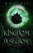Kingdom Of Dust & Bone