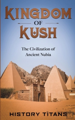 Bertrand.pt - Kingdom Of Kush: The Civilization Of Anc